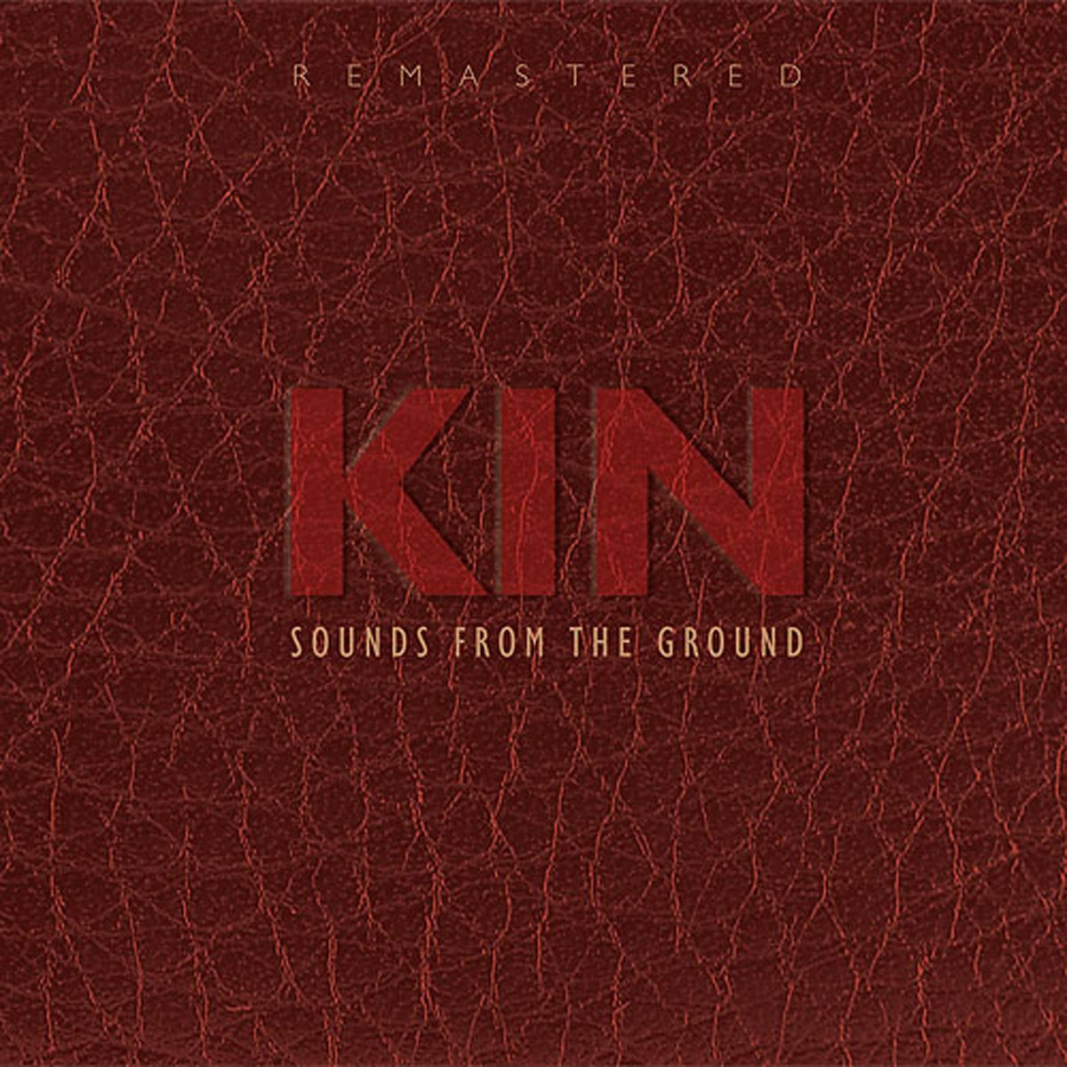 Kin Remastered ~ Sounds from the Ground